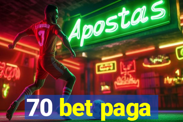 70 bet paga